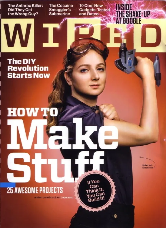 Wired magazine April 2011 cover featuring Limor Fried in a Rosie the Riveter pose holding a soldering tool, headline "How to Make Stuff"