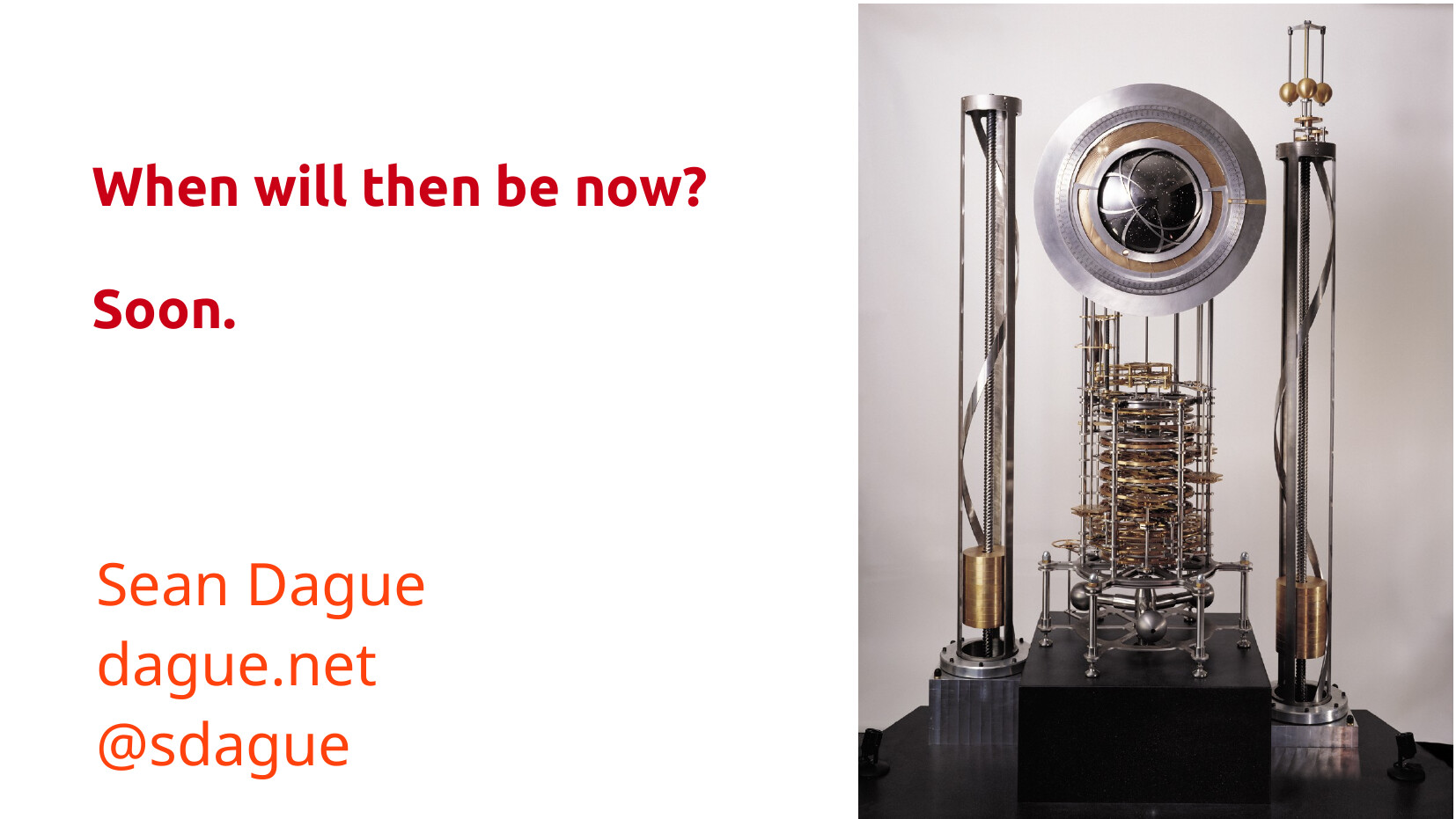 Title slide: "When will then be now? Soon." by Sean Dague (dague.net, @sdague), with a photo of the Long Now Foundation's 10,000-year clock mechanism