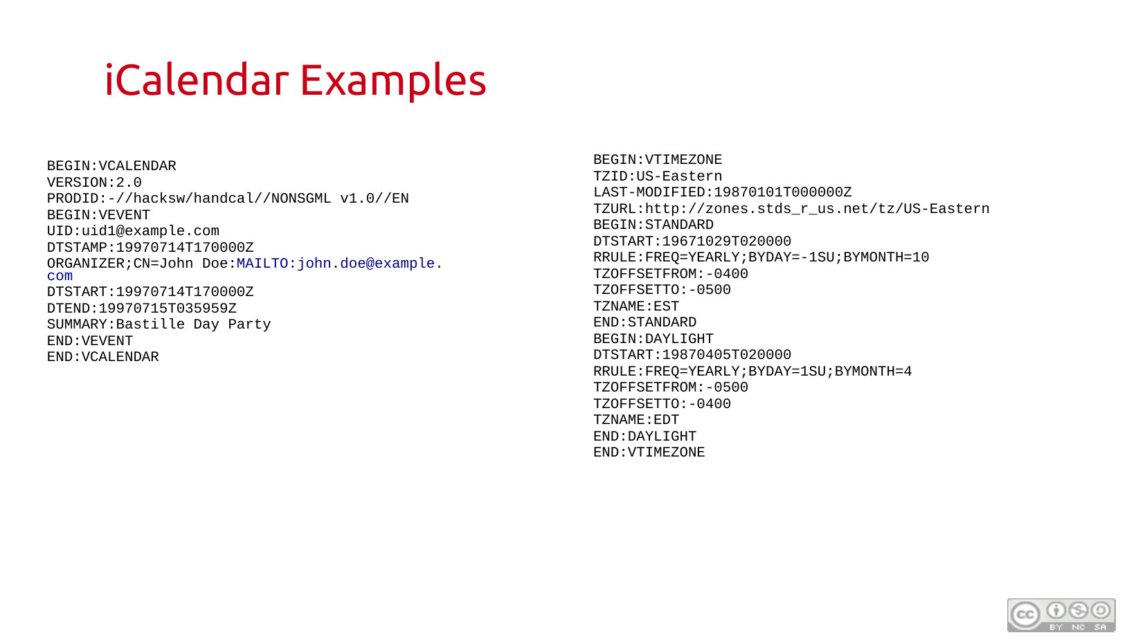 iCalendar Examples: Two code blocks. Left: a simple VCALENDAR/VEVENT for a "Bastille Day Party" on 1997-07-14, with UID, DTSTAMP, ORGANIZER, DTSTART, DTEND, and SUMMARY fields. Right: a VTIMEZONE block defining US-Eastern with both STANDARD (EST, UTC-5) and DAYLIGHT (EDT, UTC-4) components, each with DTSTART and yearly RRULE recurrence rules.