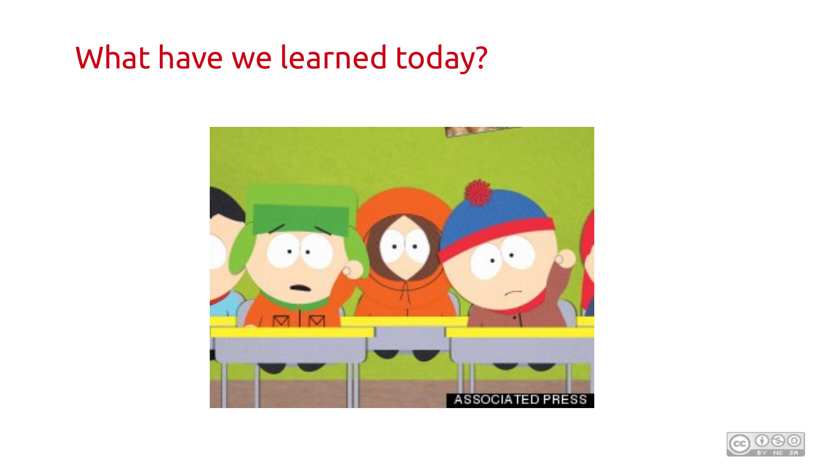 What have we learned today? Title with a screenshot from South Park showing Kyle, Kenny, and Stan sitting at school desks with blank, overwhelmed expressions — captioned "ASSOCIATED PRESS"